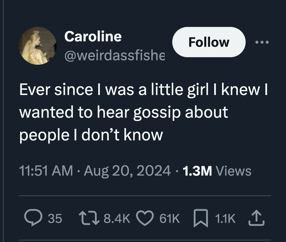 screenshot - 100> Caroline Ever since I was a little girl I knew I wanted to hear gossip about people I don't know 1.3M Views 35 61K